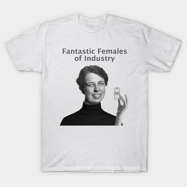 Fantastic Females of Industry T-Shirt by LRM Works